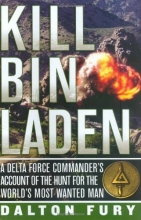 Cover art for Kill Bin Laden: A Delta Force Commander's Account of the Hunt for the World's Most Wanted Man