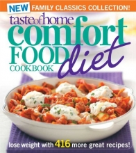 Cover art for Taste of Home Comfort Food Diet Cookbook: New Family Classics Collection: Lose Weight with 416 More Great Recipes!