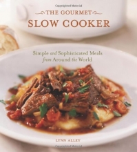 Cover art for The Gourmet Slow Cooker: Simple and Sophisticated Meals from Around the World