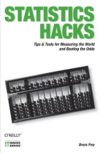 Cover art for Statistics Hacks: Tips & Tools for Measuring the World and Beating the Odds