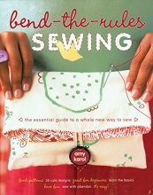 Cover art for Bend-the-Rules Sewing: The Essential Guide to a Whole New Way to Sew