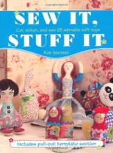 Cover art for Sew It Stuff It: Cut Stitch and Sew 25 Adorable Soft Toys