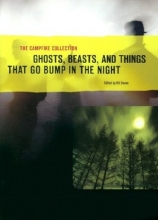 Cover art for The Campfire Collection: Ghosts, Beasts, and Thing That Go Bump in the Night
