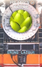 Cover art for Politics of Nature: How to Bring the Sciences into Democracy