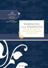 Cover art for Embracing Your Strengths: Who Am I in God's Eyes? (And What Am I Supposed to Do about it?) (Women of Faith Study Guide Series)