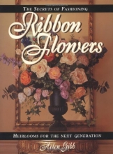 Cover art for The Secrets of Fashioning Ribbon Flowers