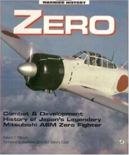 Cover art for Zero: Combat and Development History of Japan's Legendary Mitsubishi A6M Zero Fighter (Motorbooks International Warbird History)