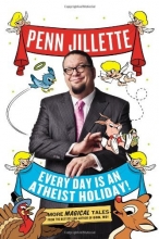 Cover art for Every Day is an Atheist Holiday!: More Magical Tales from the Author of God, No!