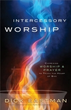 Cover art for Intercessory Worship: Combining Worship and Prayer to Touch the Heart of God