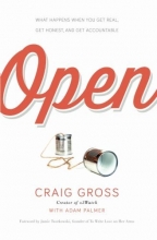Cover art for Open: What Happens When You Get Real, Get Honest, and Get Accountable