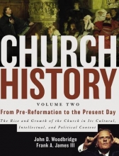 Cover art for Church History, Volume Two: From Pre-Reformation to the Present Day: The Rise and Growth of the Church in Its Cultural, Intellectual, and Political Context