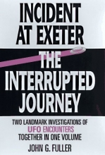 Cover art for Incident at Exeter, the Interrupted Journey: Two Landmark Investigations of Ufo Encounters Together in One Volume