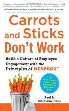 Cover art for Carrots and Sticks Don't Work: Build a Culture of Employee Engagement with the Principles of RESPECT
