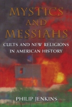 Cover art for Mystics and Messiahs: Cults and New Religions in American History