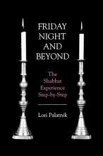 Cover art for Friday Night and Beyond: The Shabbat Experience Step-by-Step