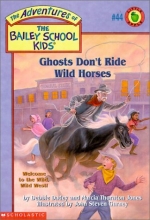 Cover art for Ghosts Don't Ride Wild Horses (The Adventures of the Bailey School Kids, #44)