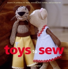 Cover art for Toys to Sew: Dozens of Patterns for Dolls, Animals, Doll Clothes, and Accessories