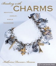 Cover art for Beading with Charms: Beautiful Jewelry, Simple Techniques (Lark Jewelry Books)