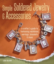 Cover art for Simple Soldered Jewelry & Accessories: A Crafter's Guide to Fashioning Necklaces, Earrings, Bracelets & More