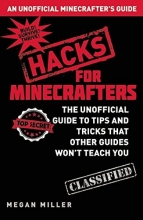 Cover art for Hacks for Minecrafters: The Unofficial Guide to Tips and Tricks That Other Guides Won't Teach You