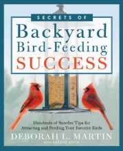 Cover art for The Secrets of Backyard Bird-Feeding Success: Hundreds of Surefire Tips for Attracting and Feeding Your Favorite Birds