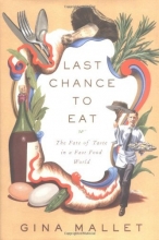 Cover art for Last Chance to Eat: Finding Taste in an Era of Fast Food