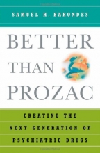 Cover art for Better Than Prozac: Creating the Next Generation of Psychiatric Drugs