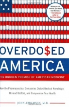 Cover art for Overdosed America: The Broken Promise of American Medicine
