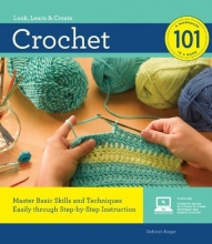Cover art for Crochet 101: Master Basic Skills and Techniques Easily through Step-by-Step Instruction