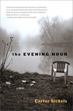 Cover art for The Evening Hour: A Novel