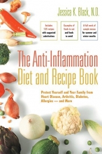Cover art for The Anti-Inflammation Diet and Recipe Book: Protect Yourself and Your Family from Heart Disease, Arthritis, Diabetes, Allergies  and More