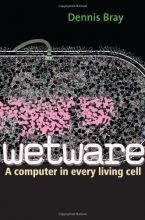 Cover art for Wetware: A Computer in Every Living Cell