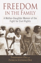 Cover art for Freedom in the Family: A Mother-Daughter Memoir of the Fight for Civil Rights