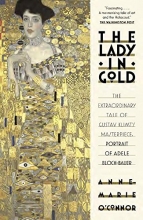 Cover art for The Lady in Gold: The Extraordinary Tale of Gustav Klimt's Masterpiece, Portrait of Adele Bloch-Bauer