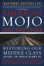 Cover art for American Mojo: Lost and Found: Restoring our Middle Class Before the World Blows By
