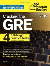 Cover art for Cracking the GRE with 4 Practice Tests, 2015 Edition (Graduate School Test Preparation)