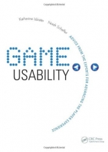 Cover art for Game Usability: Advancing the Player Experience
