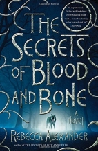 Cover art for The Secrets of Blood and Bone: A Novel