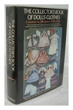 Cover art for Collector's Book of Dolls' Clothes:  Costumes in Miniature, 1700-1929
