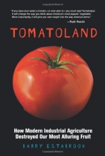Cover art for Tomatoland: How Modern Industrial Agriculture Destroyed Our Most Alluring Fruit