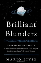 Cover art for Brilliant Blunders: From Darwin to Einstein - Colossal Mistakes by Great Scientists That Changed Our Understanding of Life and the Universe