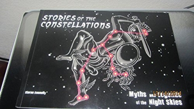 Cover art for Stories of the Constellations: Myths and Legends of the Night Skies By Keiron Connelly (Paperback - 2014)