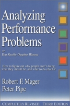 Cover art for Analyzing Performance Problems: Or, You Really Oughta Wanna--How to Figure out Why People Aren't Doing What They Should Be, and What to do About It
