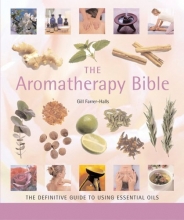 Cover art for The Aromatherapy Bible: The Definitive Guide to Using Essential Oils