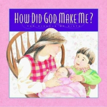 Cover art for How Did God Make Me?: The Miracle of Birth (Gold 'n' Honey Books)