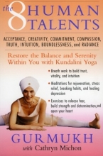Cover art for The Eight Human Talents: Restore the Balance and Serenity within You with Kundalini Yoga