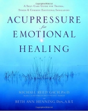 Cover art for Acupressure for Emotional Healing: A Self-Care Guide for Trauma, Stress, & Common Emotional Imbalances