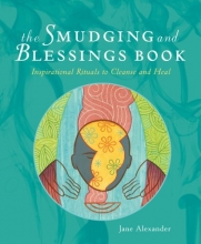 Cover art for The Smudging and Blessings Book: Inspirational Rituals to Cleanse and Heal