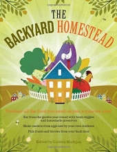 Cover art for The Backyard Homestead: Produce all the food you need on just a quarter acre!