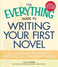 Cover art for The Everything Guide to Writing Your First Novel: All the tools you need to write and sell your first novel
